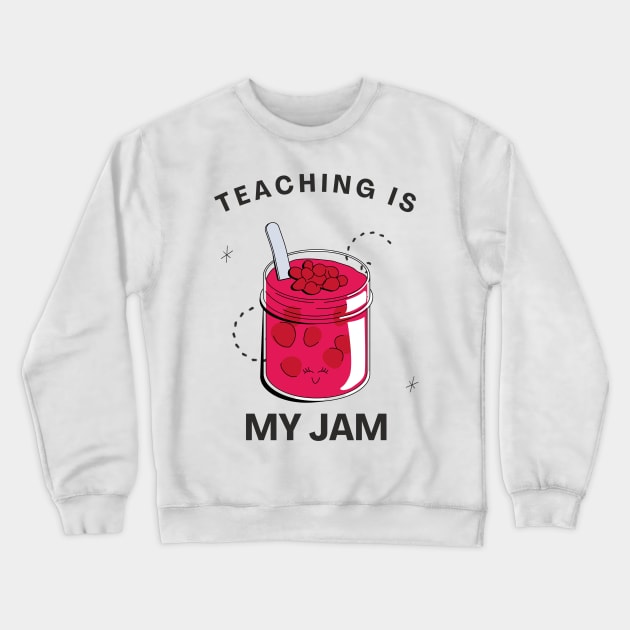 Teaching is my jam - back to school teacher Crewneck Sweatshirt by tziggles
